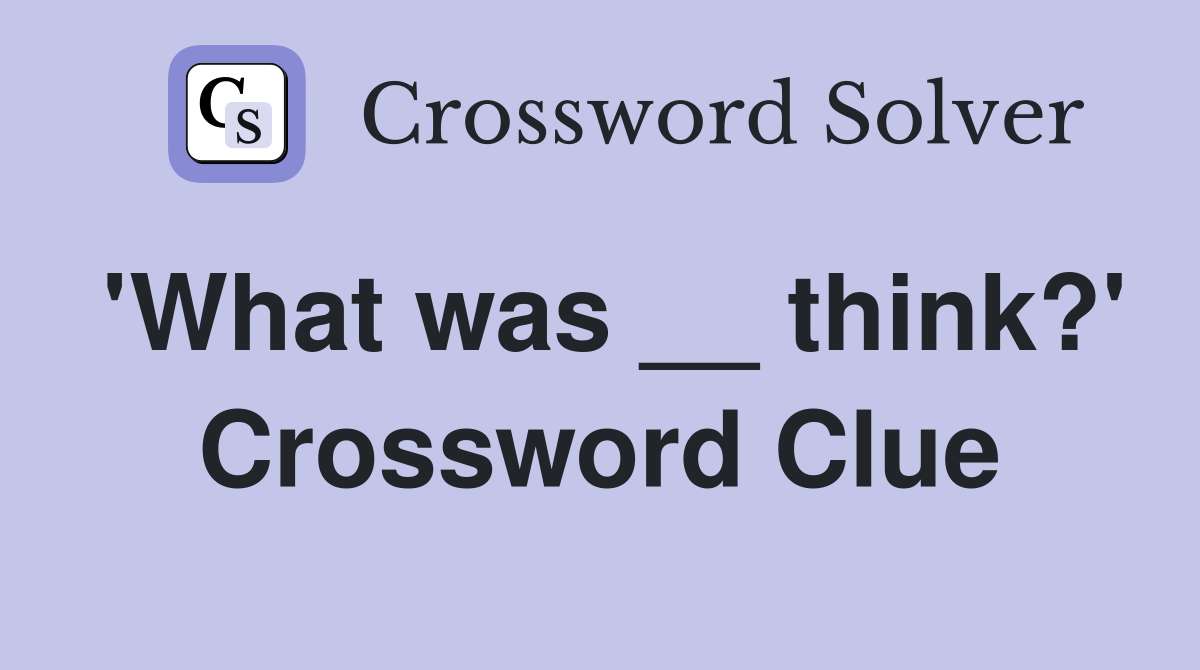 think the world of crossword clue 5 letters